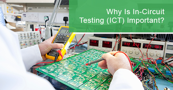 What is the significance of In-Circuit Testing (ICT)?