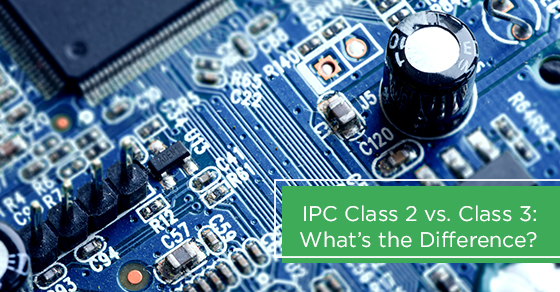 IPC class 2 vs. class 3: What’s the difference?