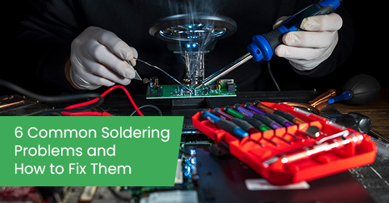 6 common soldering problems and how to fix them