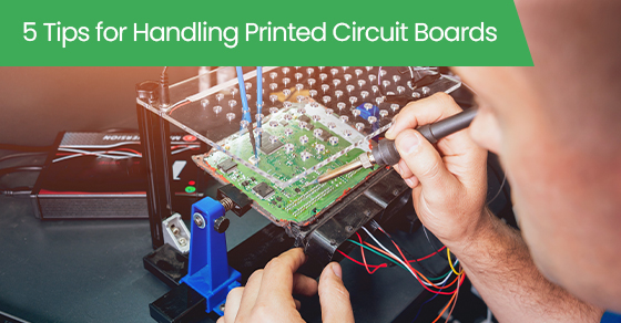 5 tips for handling printed circuit boards