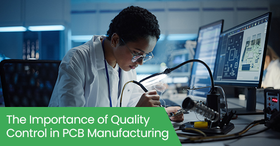 The importance of quality control in PCB manufacturing